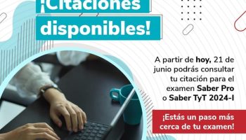 Ya están disponibles citaciones para poder realizar las pruebas Saber Pro o Saber TyT 2024-1