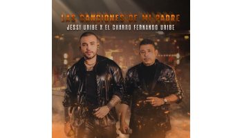 Jessi Uribe y ‘El Charro’ Fernando Uribe lanzan su nuevo álbum ‘Las Canciones De Mi Padre’